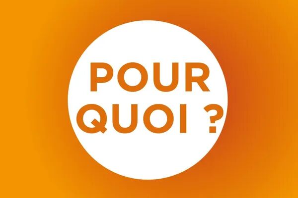 Pourquoi ?